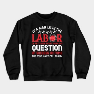 If a man love the labor of any trade Crewneck Sweatshirt